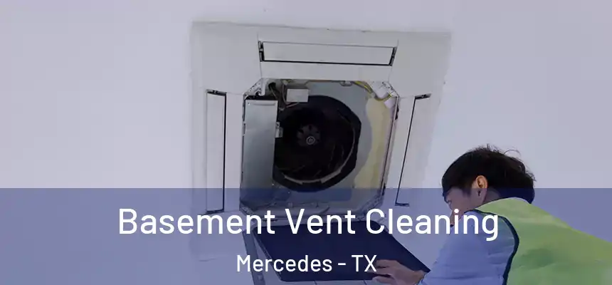  Basement Vent Cleaning Mercedes - TX