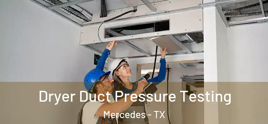  Dryer Duct Pressure Testing Mercedes - TX