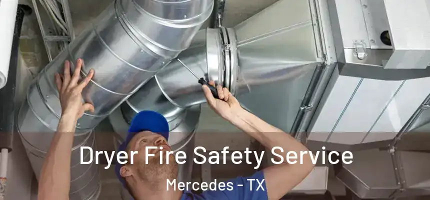  Dryer Fire Safety Service Mercedes - TX