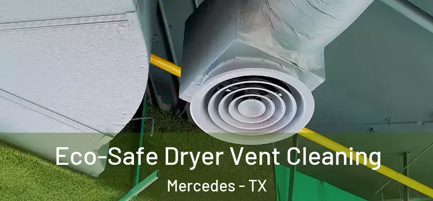  Eco-Safe Dryer Vent Cleaning Mercedes - TX