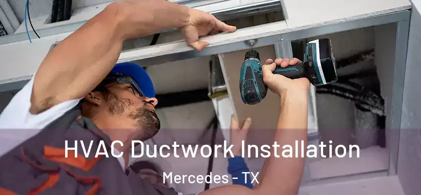  HVAC Ductwork Installation Mercedes - TX