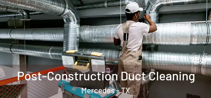  Post-Construction Duct Cleaning Mercedes - TX