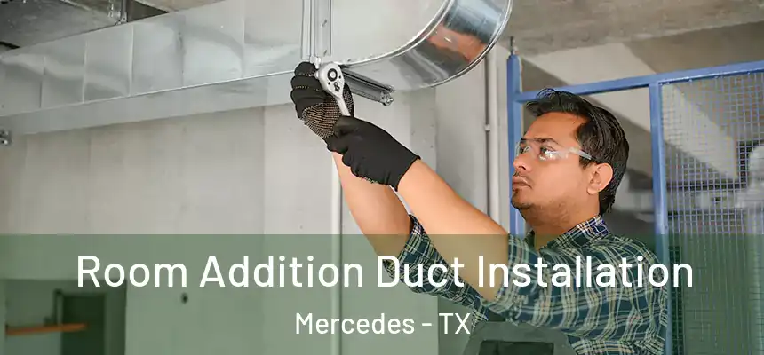 Room Addition Duct Installation Mercedes - TX